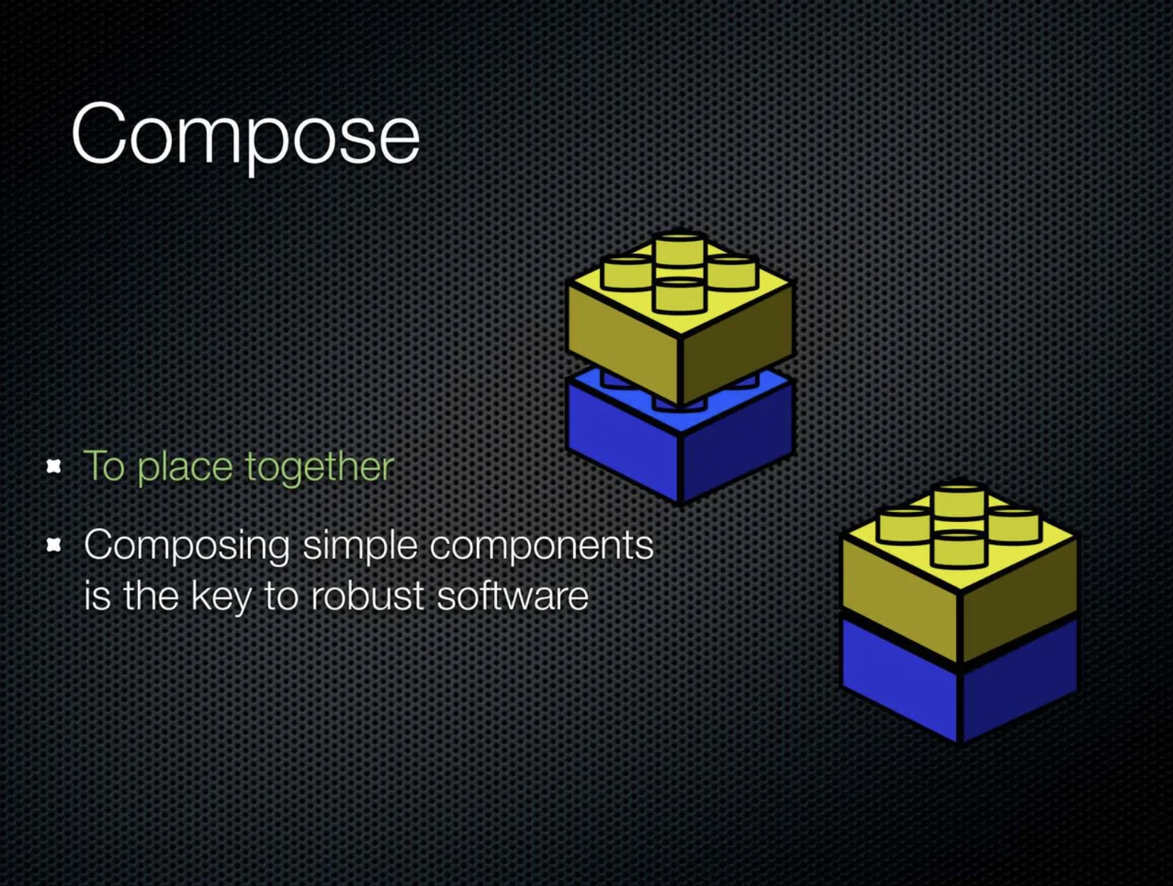 Compose: composing simple components is the key to robust software