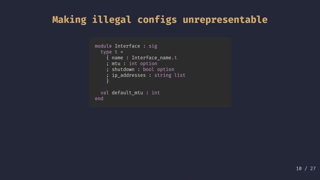 A network-config example: a list of variant commands lets you set MTU twice or shut-down both ways; refactoring into a record with optional and list fields makes those bad states impossible.
