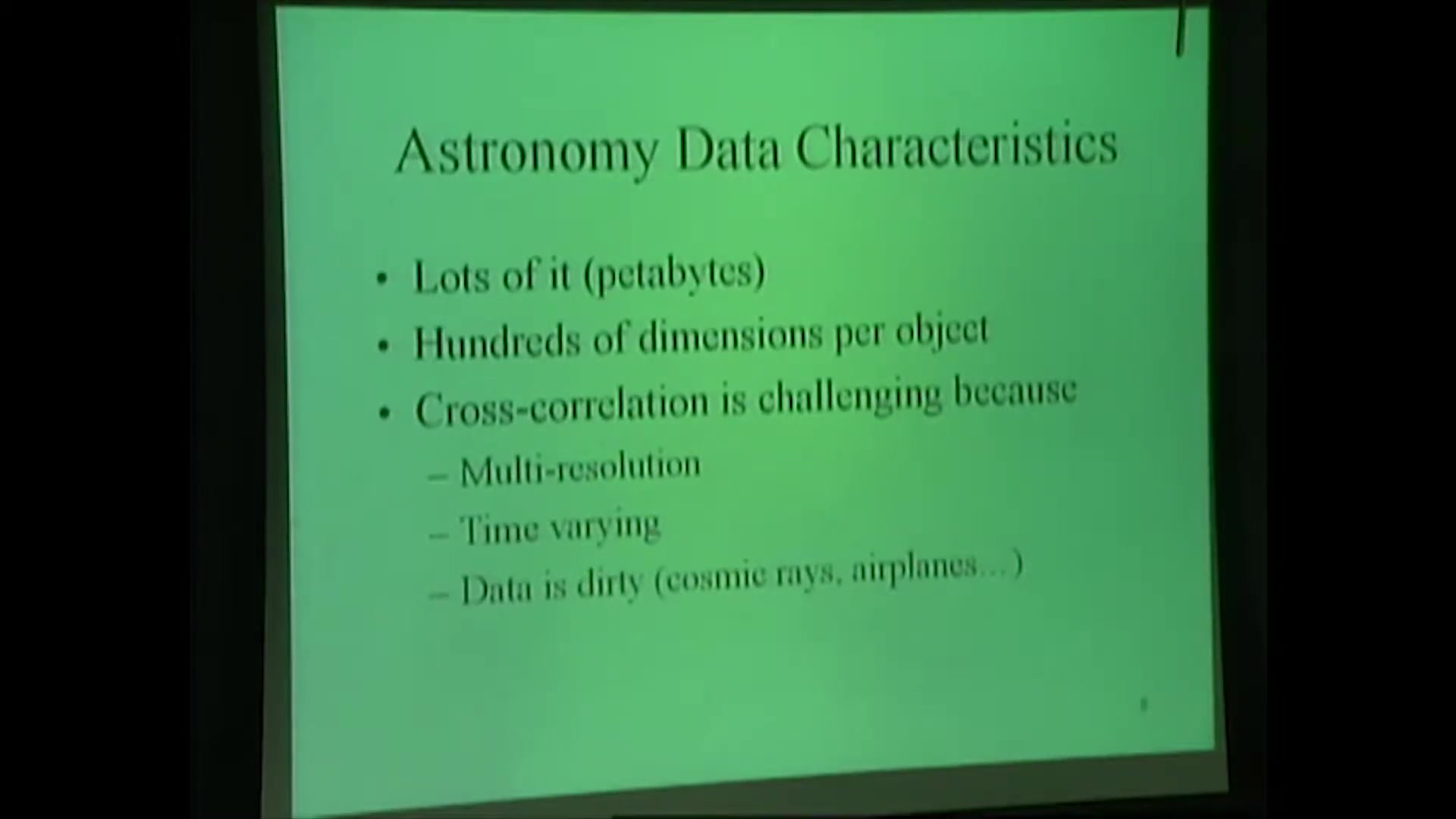 Slide: Astronomy Data Characteristics, petabytes, hundreds of dimensions per object, multi-resolution, time varying, dirty data