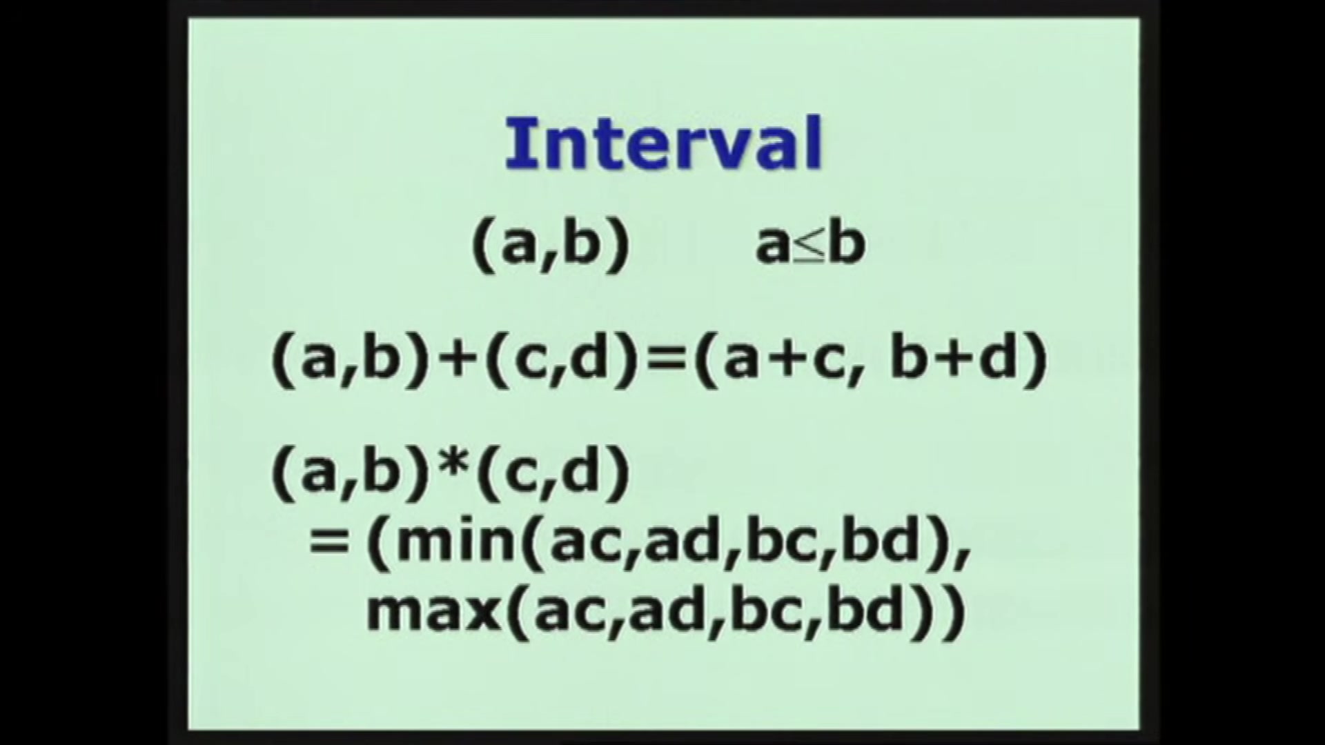 Slide: Interval arithmetic, (a,b)+(c,d) and (a,b)*(c,d)