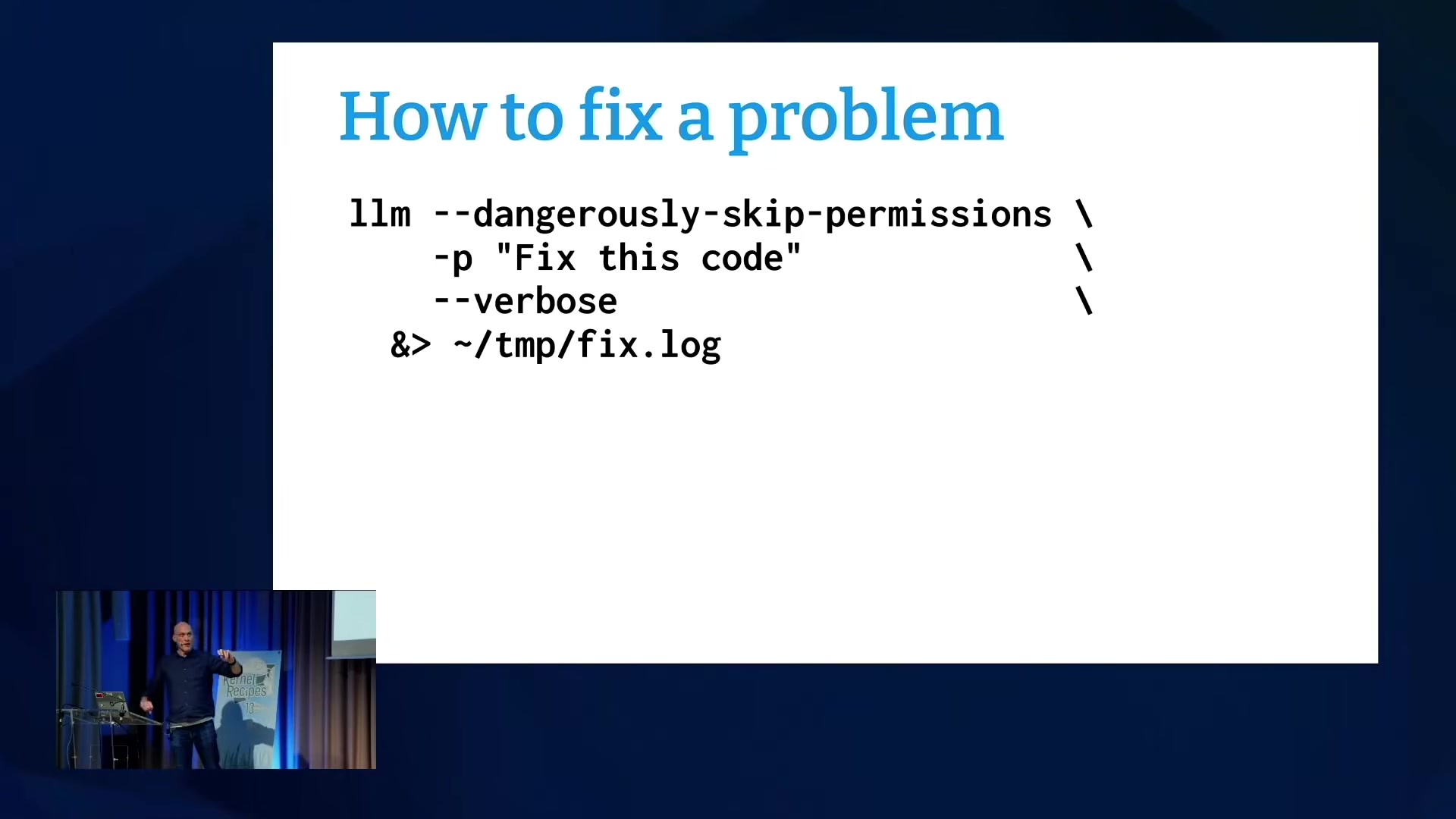Slide: How to fix a problem, an llm command with &ndash;dangerously-skip-permissions -p &ldquo;Fix this code&rdquo;